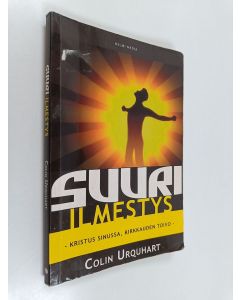 Kirjailijan Colin Urquhart käytetty kirja Suuri ilmestys