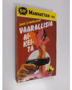 Kirjailijan Dan J. Marlowe käytetty kirja Vaarallisia aikeita