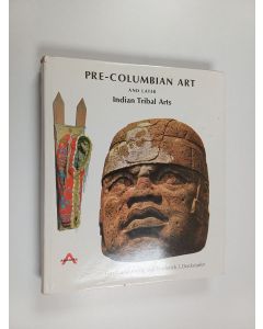 Kirjailijan Ferdinand Anton käytetty kirja Pre-Columbian Art and Later Indian Tribal Arts