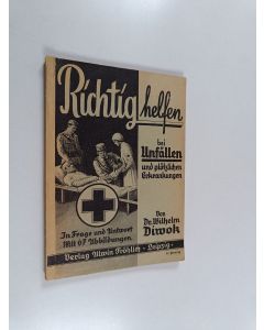 Kirjailijan Wilhelm Diwok käytetty kirja Richtig helfen bei Unfällen und plötzlichen Erkrankungen