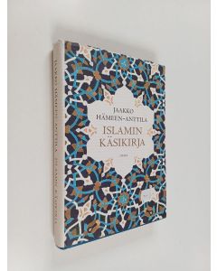 Kirjailijan Jaakko Hämeen-Anttila käytetty kirja Islamin käsikirja
