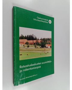 Kirjailijan Kari Harju käytetty kirja Ratsastuskeskusten suunnittelu- ja rakentamisopas