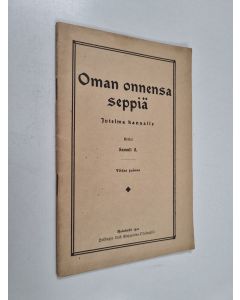 Kirjailijan Samuli S. käytetty teos Oman onnensa seppiä : jutelma kansalle
