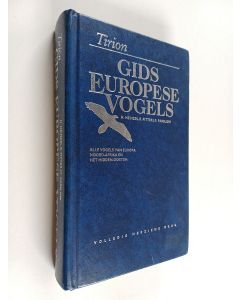 Kirjailijan R. Fitter & H. Heinzel ym. käytetty kirja Gids Europese vogels - alle vogels van Europa, Noord-Afrika en het Midden-Oosten