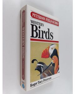 Kirjailijan Roger Tory Peterson käytetty kirja A Field Guide to Western Birds - The Completely New Guide to Field Marks of All Species Found in North America West of the 100th Meridian and North of Mexico