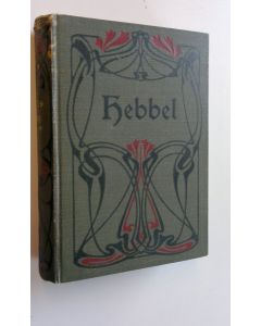 Kirjailijan Friedrich Hebbels käytetty kirja Hebbels Werke 7 - 9  - sämtliche Werke in zwölf Bänden