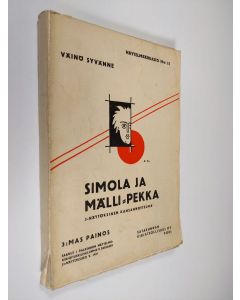 Kirjailijan Väinö Syvänne käytetty kirja Simola ja Mälli Pekka : 3-näytöksinen kansannäytelmä