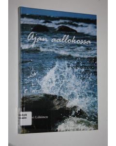 Kirjailijan Elvi Löhönen käytetty kirja Ajan aallokossa