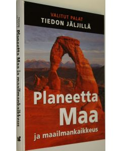 Tekijän Kaija Valkonen  käytetty kirja Planeetta Maa ja maailmankaikkeus