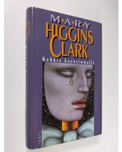 Kirjailijan Mary Higgins Clark käytetty kirja Kukkia kauneimmalle
