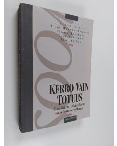 käytetty kirja Kerro vain totuus : elämäkertatutkimuksen omaelämäkerrallisuus