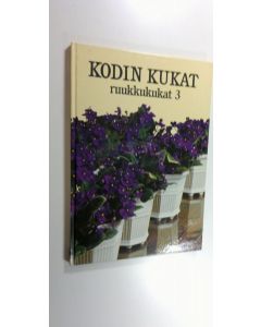 käytetty kirja Kodin kukat Ruukkukukat 3