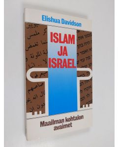 Kirjailijan Elishua Davidson käytetty kirja Islam ja Israel : maailman kohtalon avaimet