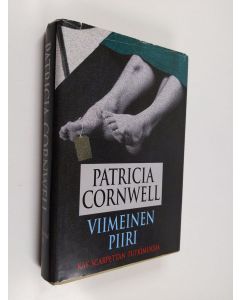 Kirjailijan Patricia Cornwell käytetty kirja Viimeinen piiri - Kay Scarpettan tutkimuksia