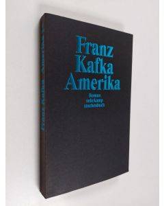 Kirjailijan Franz Kafka käytetty kirja Amerika : [Roman]