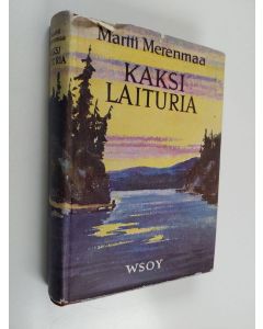 Kirjailijan Martti Merenmaa käytetty kirja Kaksi laituria : romaani