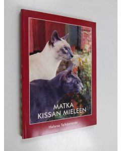Kirjailijan Helena Telkänranta käytetty kirja Matka kissan mieleen