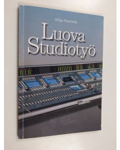 Kirjailijan Silja Suntola käytetty kirja Luova studiotyö