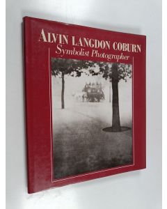 Kirjailijan Mike Weaver käytetty kirja Alvin Langdon Coburn : symbolist photographer 1882-1966 : beyond the craft