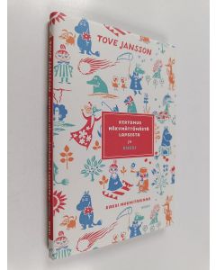 Kirjailijan Tove Jansson käytetty kirja Kertomus näkymättömästä lapsesta ja Kuusi : kaksi muumitarinaa