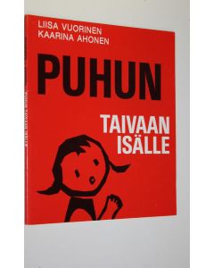 Kirjailijan Liisa Vuorinen käytetty kirja Puhun Taivaan Isälle