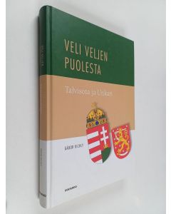 Kirjailijan Gabor Richly käytetty kirja Veli veljen puolesta : talvisota ja Unkari