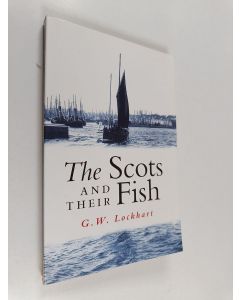 Kirjailijan Wallace Lockhart käytetty kirja The Scots and their fish