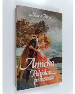 Kirjailijan Maria Järvi käytetty kirja Anneka, Pohjolan prinsessa