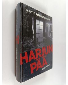 Kirjailijan Matti Yrjänä Joensuu käytetty kirja Harjunpää ja pyromaani