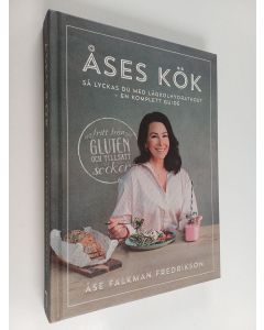 Kirjailijan Åse Falkman Fredrikson käytetty kirja Åses kök : så lyckas du med lågkolhydratkost : en komplett guide