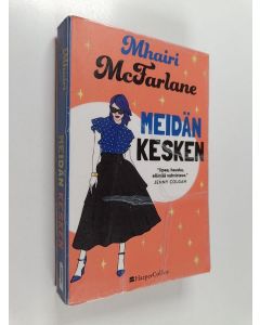 Kirjailijan Mhairi McFarlane käytetty kirja Meidän kesken