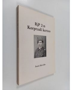 Kirjailijan Pentti Ikävalko käytetty kirja RjP 2:n korpraali kertoo