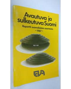 käytetty teos Avautuva ja sulkeutuva Suomi : EVA-raportti suomalaisten asenteista