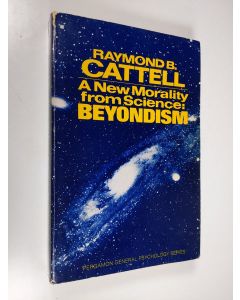 Kirjailijan Raymond Bernard Cattell käytetty kirja A New Morality from Science: Beyondism