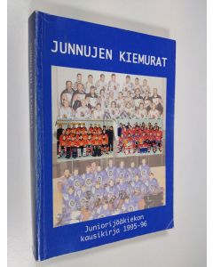 käytetty kirja Junnujen kiemurat 1995-96 : juniorijääkiekon vuosikirja