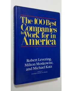 Kirjailijan Robert Levering käytetty kirja The 100 Best Companies to Work for in America