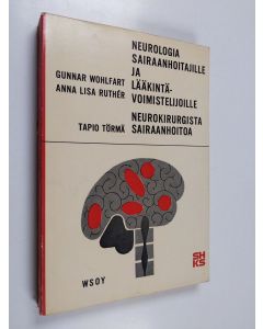 Kirjailijan Gunnar Wohlfahrt käytetty kirja Neurologia sairaanhoitajille ja lääkintävoimistelijoille