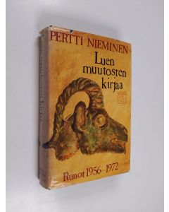 Kirjailijan Pertti Nieminen käytetty kirja Luen muutosten kirjaa : runot 1956-1972
