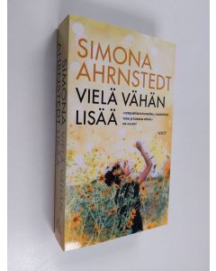 Kirjailijan Simona Ahrnstedt uusi kirja Vielä vähän lisää (UUSI)