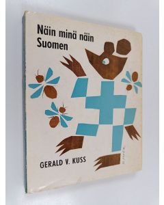 Kirjailijan Gerald V. Kuss käytetty kirja Näin minä näin Suomen