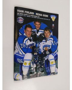 käytetty teos Team Finland media guide : IIHF  World Junior U-20 Championship 2005