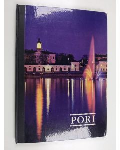 Tekijän Reino Lakkonen käytetty kirja Pori : Tervehdys Porista, Pohjanlahden rannalta