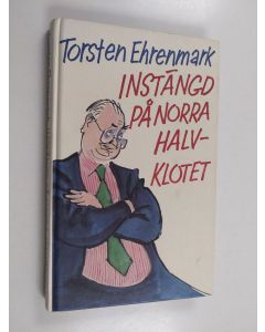 Kirjailijan Torsten Ehrenmark käytetty kirja Instängd på norra halvklotet