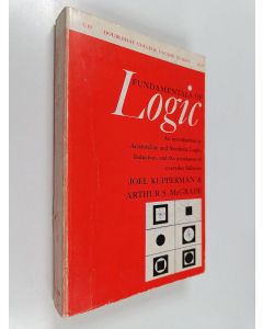 Kirjailijan Arthur Stephen McGrade & Joel Kupperman käytetty kirja Fundamentals of Logic : A College Course Guide