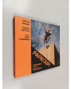 Kirjailijan Perttu Pihlaja käytetty kirja Parkour : hyppimisen lyhyt oppimäärä