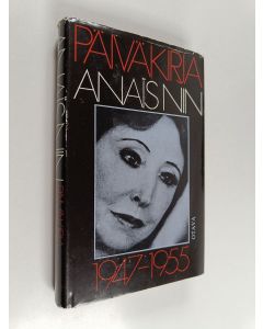 Kirjailijan Anais Nin käytetty kirja Päiväkirja 1947-1955