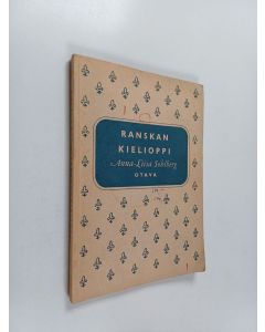 Kirjailijan Anna-Liisa Sohlberg käytetty kirja Ranskan kielioppi