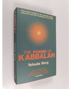 Kirjailijan Yehuda Berg käytetty kirja The Power of Kabbalah : This Book Contains the Secrets of the Universe and the Meaning of Our Lives