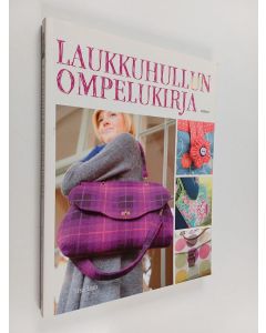 Kirjailijan Lisa Lam käytetty kirja Laukkuhullun ompelukirja