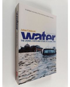 Kirjailijan Julian Caldecott käytetty kirja Water : life in every drop